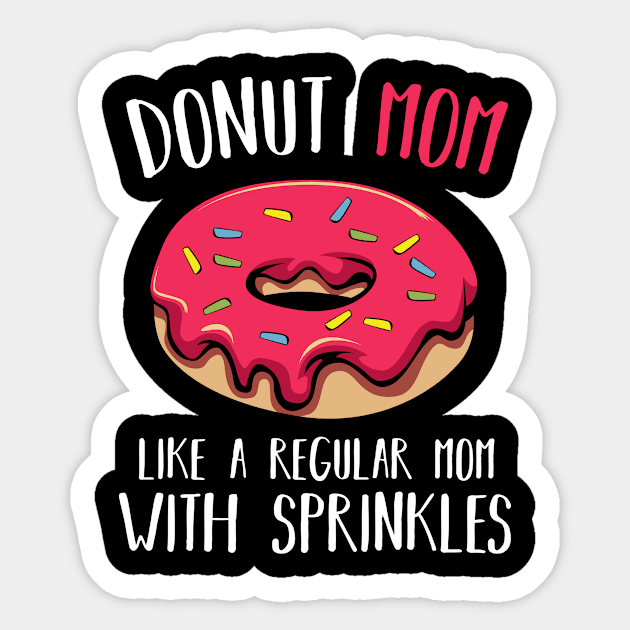 Donut Mom Sweet Glaze Recipe Doughnut Dessert Sticker by Funnyawesomedesigns